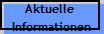 Aktuelle 
Informationen