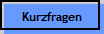 Kurzfragen