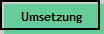 Umsetzung
