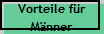Vorteile fr
Mnner
